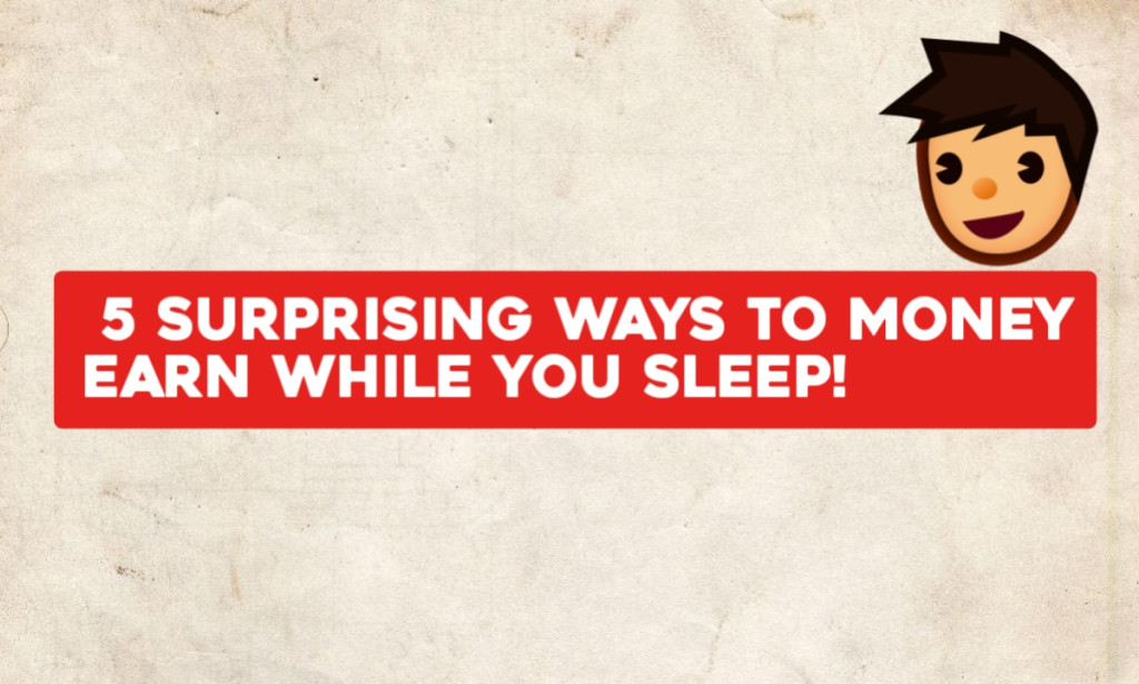 Unlocking Wealth: 5 Surprising Ways to Money Earn While You Sleep!